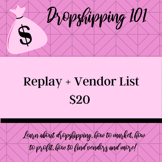 Dropshipping 101 Replay + Vendor List